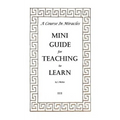 A Course In Miracles Mini Guide for Teaching to Learn - Paperback