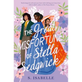 The Great Misfortune of Stella Sedgwick - Hardcover