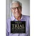 Tales of a Trial Attorney: Twists and Turns of Litigation - Paperback