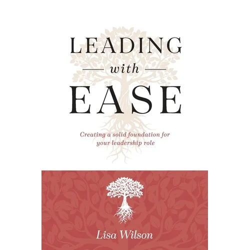 Leading with Ease: Creating a solid foundation for your leadership role - Paperback