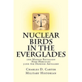 Nuclear Birds in the Everglades: The 2nd Missile Battalion 52nd Air Defense Artillery: 1962-1979 - Paperback