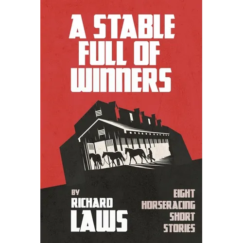 A Stable Full Of Winners: A collection of horseracing and betting short stories - Paperback