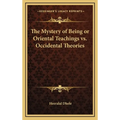 The Mystery of Being or Oriental Teachings vs. Occidental Theories - Hardcover