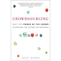 Crowdsourcing: Why the Power of the Crowd Is Driving the Future of Business - Paperback