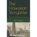 The Hawaiian Storyteller: Stories of the paranormal in paradise - Paperback