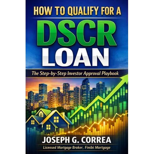 How to Qualify for a DSCR Loan: The Step-by-Step Investor Approval Playbook - Paperback