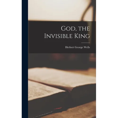 God, the Invisible King - Hardcover