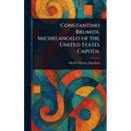 Constantino Brumidi, Michelangelo of the United States Capitol - Hardcover