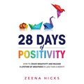 28 Days of Positivity: How to crush negativity and release a lifetime of greatness in less than a month - Paperback