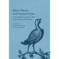 Music Theory and Natural Order from the Renaissance to the Early Twentieth Century - Paperback