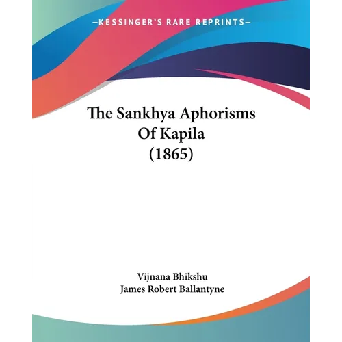 The Sankhya Aphorisms Of Kapila (1865) - Paperback