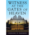 Witness at the Gates of Heaven: Witnessing God's Mercy as a Hospice Nurse - Paperback