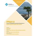 FPGA 15 23rd ACM/SIGADA International Symposium on Field Programmable Gate Arrays - Paperback