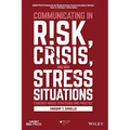 Communicating in Risk, Crisis, and High Stress Situations: Evidence-Based Strategies and Practice - Hardcover