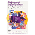 The Evolution of Artificial Intelligence in Higher Education: Challenges, Risks, and Ethical Considerations - Hardcover