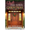 Quilt the Town Christmas: East Perry County Series Book 3 of 5 - Paperback