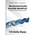 Blockchain Made Simple: The Future of Everything - Paperback