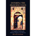 Entering the High Holy Days: A Complete Guide to the History, Prayers, and Themes - Paperback