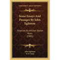 Some Essays And Passages By John Eglinton: Selected By William Butler Yeats (1905) - Paperback