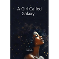 A Girl Called Galaxy - Paperback