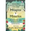 Milagros y Misterios Vivenciados por Enfermeras y Enfermeros - Paperback
