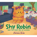 Shy Robin and the First Day of School - Hardcover