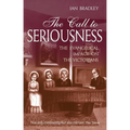 The Call to Seriousness: The Evangelical Impact on the Victorians - Paperback