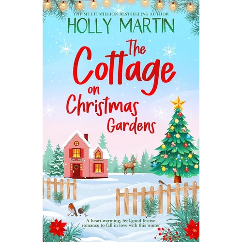 The Cottage on Christmas Gardens: A heartwarming, feel-good festive romance to fall in love with this winter - Paperback