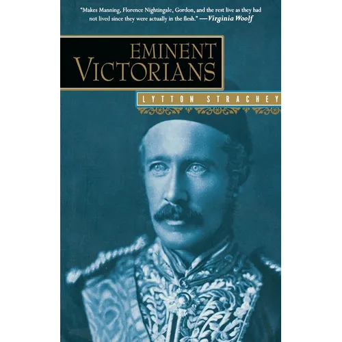 Eminent Victorians: Florence Nightingale, General Gordon, Cardinal Manning, Dr. Arnold - Paperback