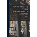 Plato, and the Other Companions of Sokrates; Volume 2 - Hardcover