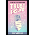 Trust Issues: A Beginner's Guide to Protecting Your New Fortune - Paperback