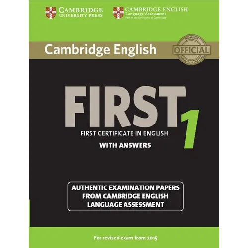 Cambridge English First 1 for Revised Exam from 2015 Student's Book with Answers: Authentic Examination Papers from Cambridge English Language Assessm - Paperback