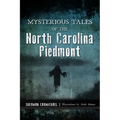 Mysterious Tales of the North Carolina Piedmont - Paperback