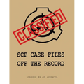 SCP Case Files: Off The Record - Paperback