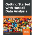 Getting Started with Haskell Data Analysis: Put your data analysis techniques to work and generate publication-ready visualizations - Paperback