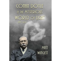 Conan Doyle and the Mysterious World of Light, 1887-1920 (Hardback Edition) - Hardcover