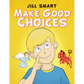 Make Good Choices - Paperback