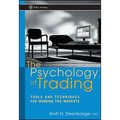 The Psychology of Trading: Tools and Techniques for Minding the Markets - Hardcover