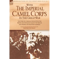With the Imperial Camel Corps in the Great War - Hardcover