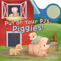 Put on Your PJs, Piggies! - Board Book