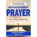 How To Use The Power Of Prayer - Paperback