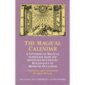 The Magical Calendar: A Synthesis of Magial Symbolism from the Seventeenth-Century Renaissance of Medieval Occultism - Paperback