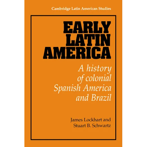 Early Latin America: A History of Colonial Spanish America and Brazil - Paperback