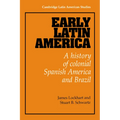 Early Latin America: A History of Colonial Spanish America and Brazil - Paperback