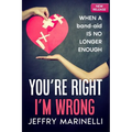 You're Right, I'm Wrong: When A Band-Aid Is No Longer Enough - Paperback