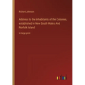 Address to the Inhabitants of the Colonies, established in New South Wales And Norfolk Island: in large print - Paperback