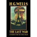 The Last War: A World Set Free - Paperback