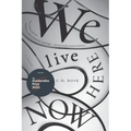 We Live Here Now - Paperback