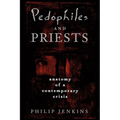 Pedophiles and Priests: Anatomy of a Contemporary Crisis - Paperback