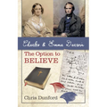 Charles and Emma Darwin: The Option to Believe - Paperback